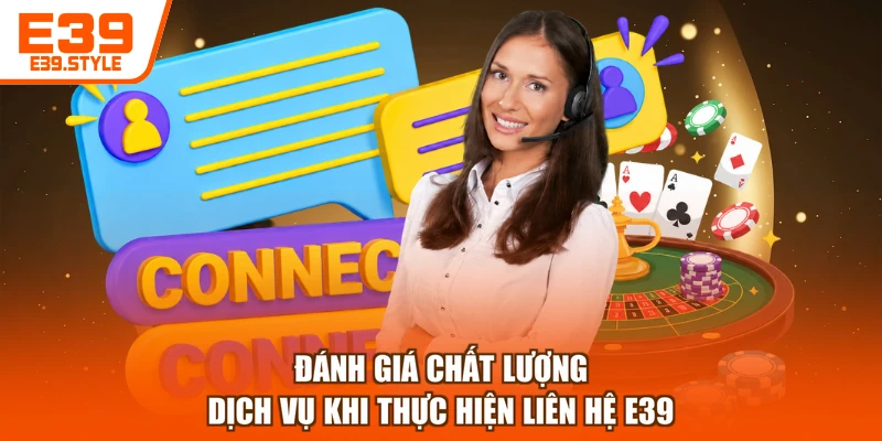 Đánh giá chất lượng dịch vụ khi thực hiện liên hệ E39